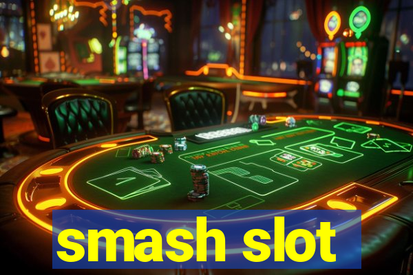 smash slot